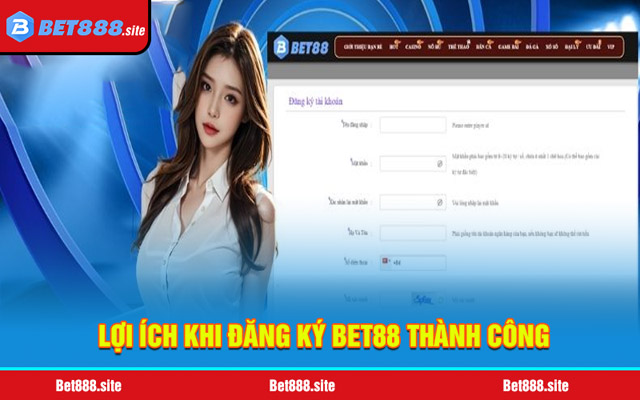 Lợi ích khi đăng ký Bet88 thành công