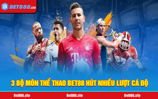 4 kèo thể thao Bet88 được khách hàng chú ý nhất