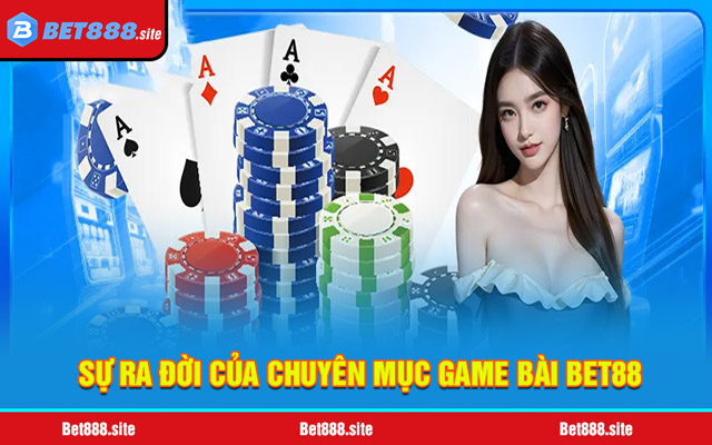 Giới thiệu sảnh game bài Bet88