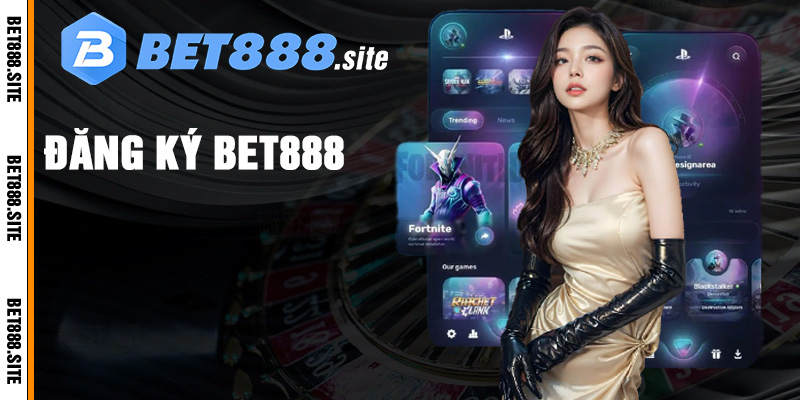 Thủ tục đăng ký bet88 dành cho hội viên mới